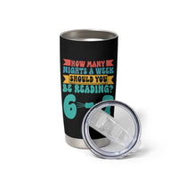 Funny 67 Six Seven Teacher Tumbler Cup How Many Nights A Week Should You Be Reading 6 7 - Wonder Print Shop