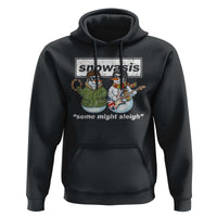 Snowasis Some Might Sleigh Christmas Hoodie Funny Music Lovers Snowman Singers Band - Wonder Print Shop