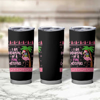 I Am Dreaming Of A Pink Christmas Tumbler Cup Family Trip Santa Flamingo Palm Tree Ugly Xmas - Wonder Print Shop