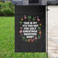 Too Hot For Ugly Christmas Sweaters Garden Flag Funny Xmas Family Flamingo - Wonder Print Shop