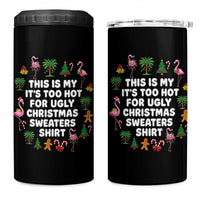 Too Hot For Ugly Christmas Sweaters 4 in 1 Can Cooler Tumbler Funny Xmas Family Flamingo - Wonder Print Shop