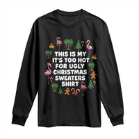 Too Hot For Ugly Christmas Sweaters Long Sleeve Shirt Funny Xmas Family Flamingo - Wonder Print Shop