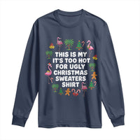 Too Hot For Ugly Christmas Sweaters Long Sleeve Shirt Funny Xmas Family Flamingo - Wonder Print Shop