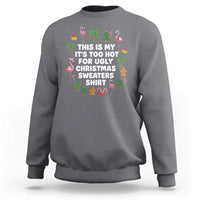 Too Hot For Ugly Christmas Sweaters Sweatshirt Funny Xmas Family Flamingo - Wonder Print Shop