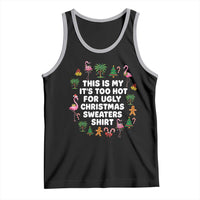 Too Hot For Ugly Christmas Sweaters Tank Top Funny Xmas Family Flamingo - Wonder Print Shop