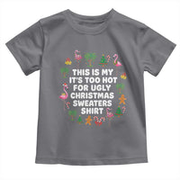Too Hot For Ugly Christmas Sweaters Toddler T Shirt Funny Xmas Family Flamingo - Wonder Print Shop