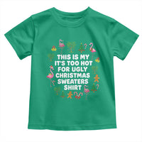 Too Hot For Ugly Christmas Sweaters Toddler T Shirt Funny Xmas Family Flamingo - Wonder Print Shop