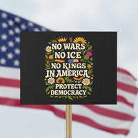 No Wars No ICE No Kings Protest Sign Floral Resist No Kings In America Protest