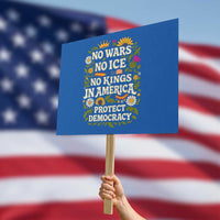 No Wars No ICE No Kings Protest Sign Floral Resist No Kings In America Protest