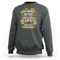No Wars No ICE No Kings Sweatshirt Floral Resist No Kings In America Protest