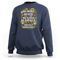 No Wars No ICE No Kings Sweatshirt Floral Resist No Kings In America Protest