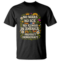 No Wars No ICE No Kings T Shirt Floral Resist No Kings In America Protest