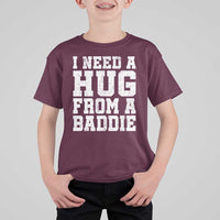 I Need A Hug From A Baddie T Shirt For Kid Funny Saying Quote