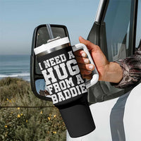 I Need A Hug From A Baddie Tumbler With Handle Funny Saying Quote
