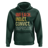 Impeach Indict Convict Imprison Hoodie Subtle FDT