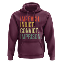 Impeach Indict Convict Imprison Hoodie Subtle FDT