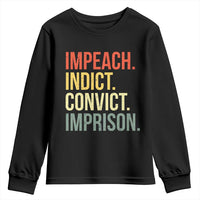 Impeach Indict Convict Imprison Youth Sweatshirt Subtle FDT