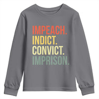 Impeach Indict Convict Imprison Youth Sweatshirt Subtle FDT