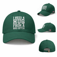 I Need A Hug From A Bad Btch Baseball Cap Funny Saying Quote