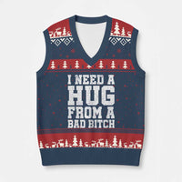 I Need A Hug From A Bad Btch V-Neck Knit Sweater Vest Funny Saying Quote