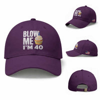 Funny 40th Birthday Baseball Cap Blow Me Im 40 Year Old Bday Gag Gift Saying