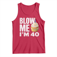 Funny 40th Birthday Tank Top Blow Me Im 40 Year Old Bday Gag Gift Saying