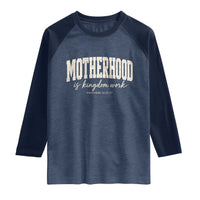 Motherhood Is Kingdom Work Raglan Shirt Cute Christian Mom Mothers Day Floral Jesus