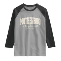 Motherhood Is Kingdom Work Raglan Shirt Cute Christian Mom Mothers Day Floral Jesus