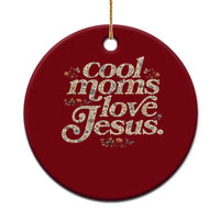 Cool Moms Love Jesus Ceramic Ornament Vintage Floral Boho Wildflower Christian Mama Mothers Day