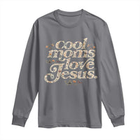 Cool Moms Love Jesus Long Sleeve Shirt Vintage Floral Boho Wildflower Christian Mama Mothers Day