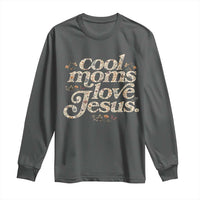 Cool Moms Love Jesus Long Sleeve Shirt Vintage Floral Boho Wildflower Christian Mama Mothers Day