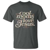 Cool Moms Love Jesus T Shirt Vintage Floral Boho Wildflower Christian Mama Mothers Day