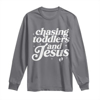 Christian Mom Long Sleeve Shirt Chasing Jesus And Toddlers