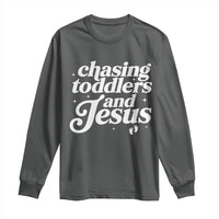 Christian Mom Long Sleeve Shirt Chasing Jesus And Toddlers
