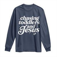 Christian Mom Long Sleeve Shirt Chasing Jesus And Toddlers