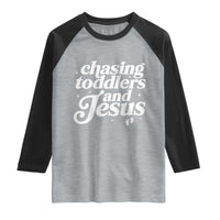 Christian Mom Raglan Shirt Chasing Jesus And Toddlers
