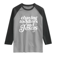 Christian Mom Raglan Shirt Chasing Jesus And Toddlers