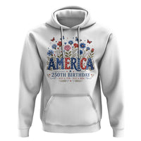Floral 250th Anniversary Hoodie Wildflower Independence Day 250 Years Birthday 1776 2026