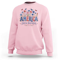 Floral 250th Anniversary Sweatshirt Wildflower Independence Day 250 Years Birthday 1776 2026