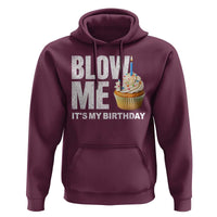 Blow Me Its My Birthday Hoodie Funny Adult Humor Dirty Jokes Bday Gag Gifts