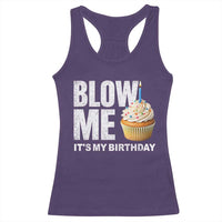 Blow Me Its My Birthday Racerback Tank Top Funny Adult Humor Dirty Jokes Bday Gag Gifts