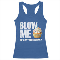 Blow Me Its My Birthday Racerback Tank Top Funny Adult Humor Dirty Jokes Bday Gag Gifts