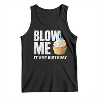 Blow Me Its My Birthday Tank Top Funny Adult Humor Dirty Jokes Bday Gag Gifts