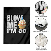 Funny 80th Birthday Garden Flag Blow Me Im 80 Year Old Bday Gag Gift Saying