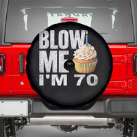 Funny 70th Birthday Spare Tire Cover Blow Me Im 70 Year Old Bday Gag Gift Saying