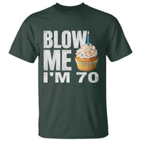 Funny 70th Birthday T Shirt Blow Me Im 70 Year Old Bday Gag Gift Saying