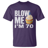 Funny 70th Birthday T Shirt Blow Me Im 70 Year Old Bday Gag Gift Saying