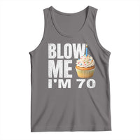 Funny 70th Birthday Tank Top Blow Me Im 70 Year Old Bday Gag Gift Saying