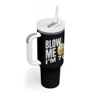 Funny 70th Birthday Tumbler With Handle Blow Me Im 70 Year Old Bday Gag Gift Saying