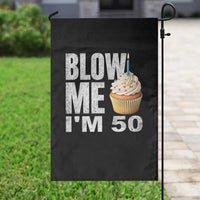Funny 50th Birthday Garden Flag Blow Me Im 50 Year Old Bday Gag Gift Saying